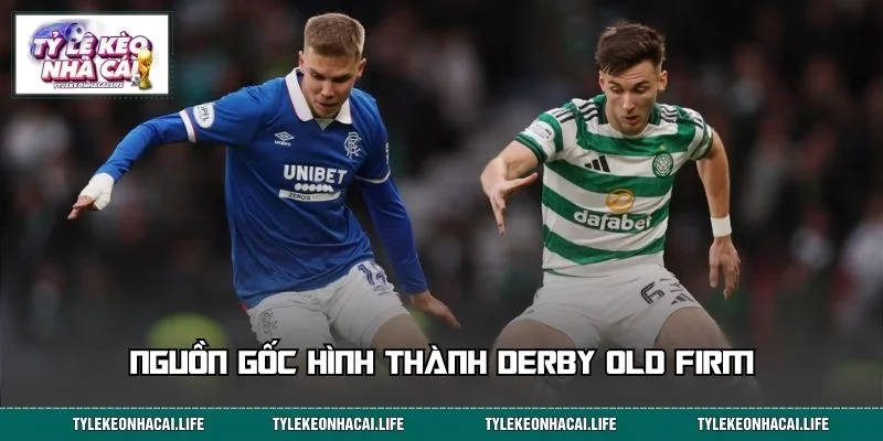 Celtic vs Rangers và nguồn gốc hình thành derby Old Firm